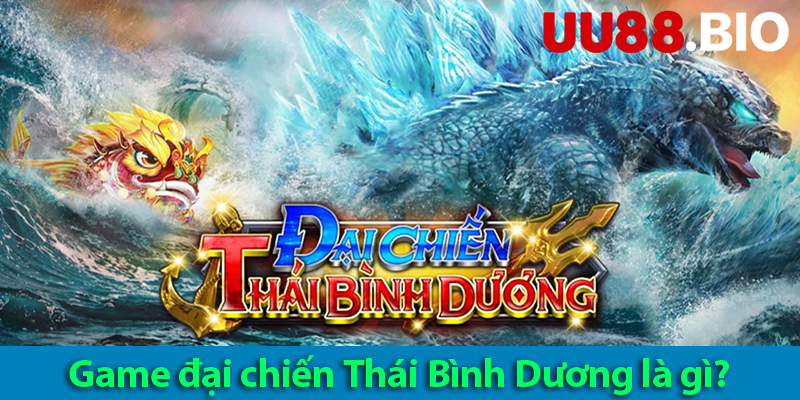 Khám phá các mẹo săn cá Boss trong bắn cá đại chiến Thái Bình Dương